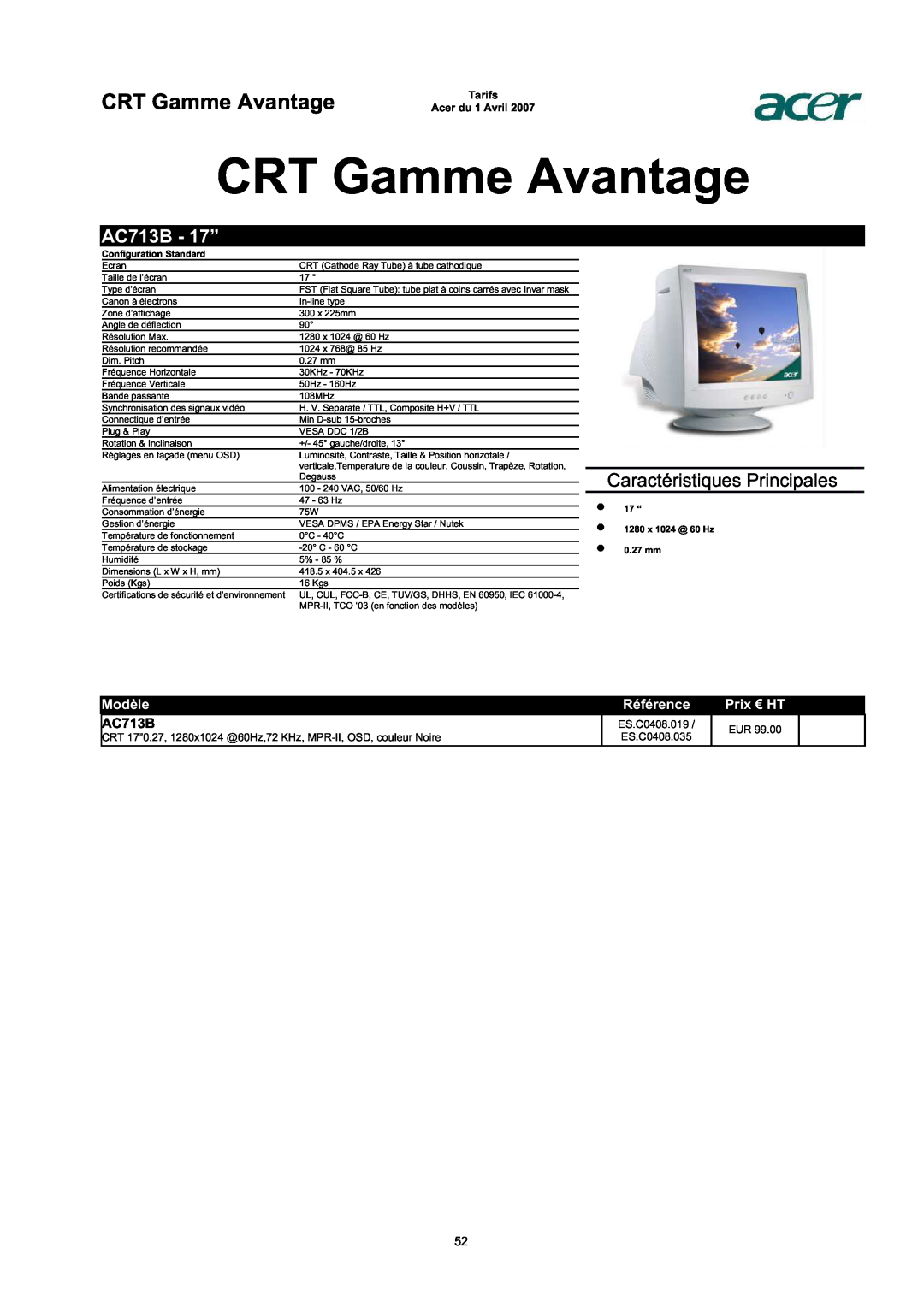 Acer AC713B-17 dimensions CRT Gamme Avantage, AC713B - 17”, Caractéristiques Principales, Modèle, Référence, Prix € HT 
