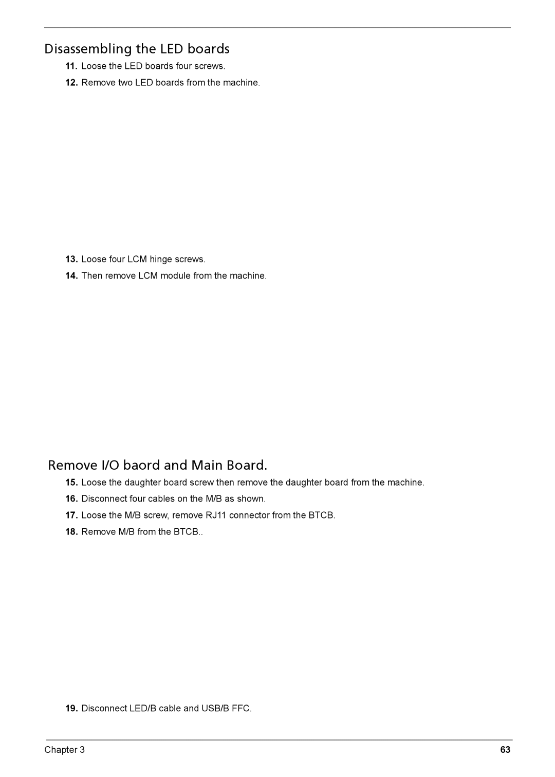 Acer Aspire 6935G manual Disassembling the LED boards, Remove I/O baord and Main Board 
