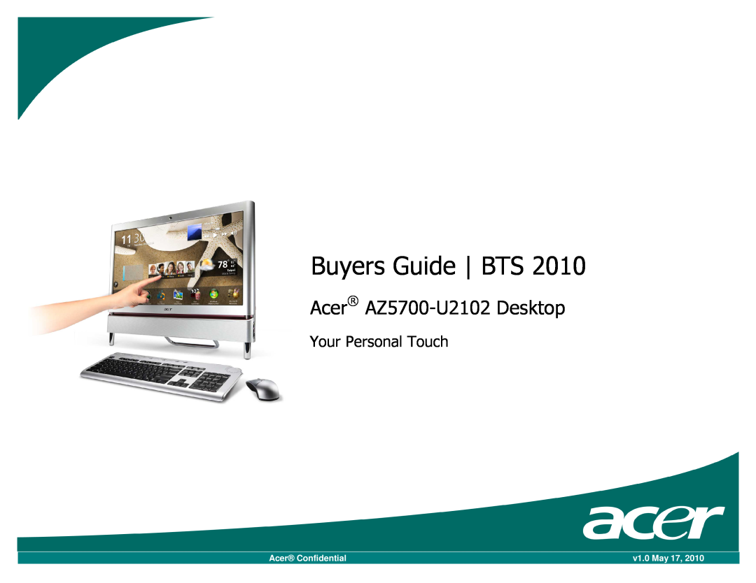 Acer BTS 2010 manual Acer Confidential, v1.0 May 17, Buyers Guide BTS, Acer AZ5700-U2102 Desktop, Your Personal Touch 