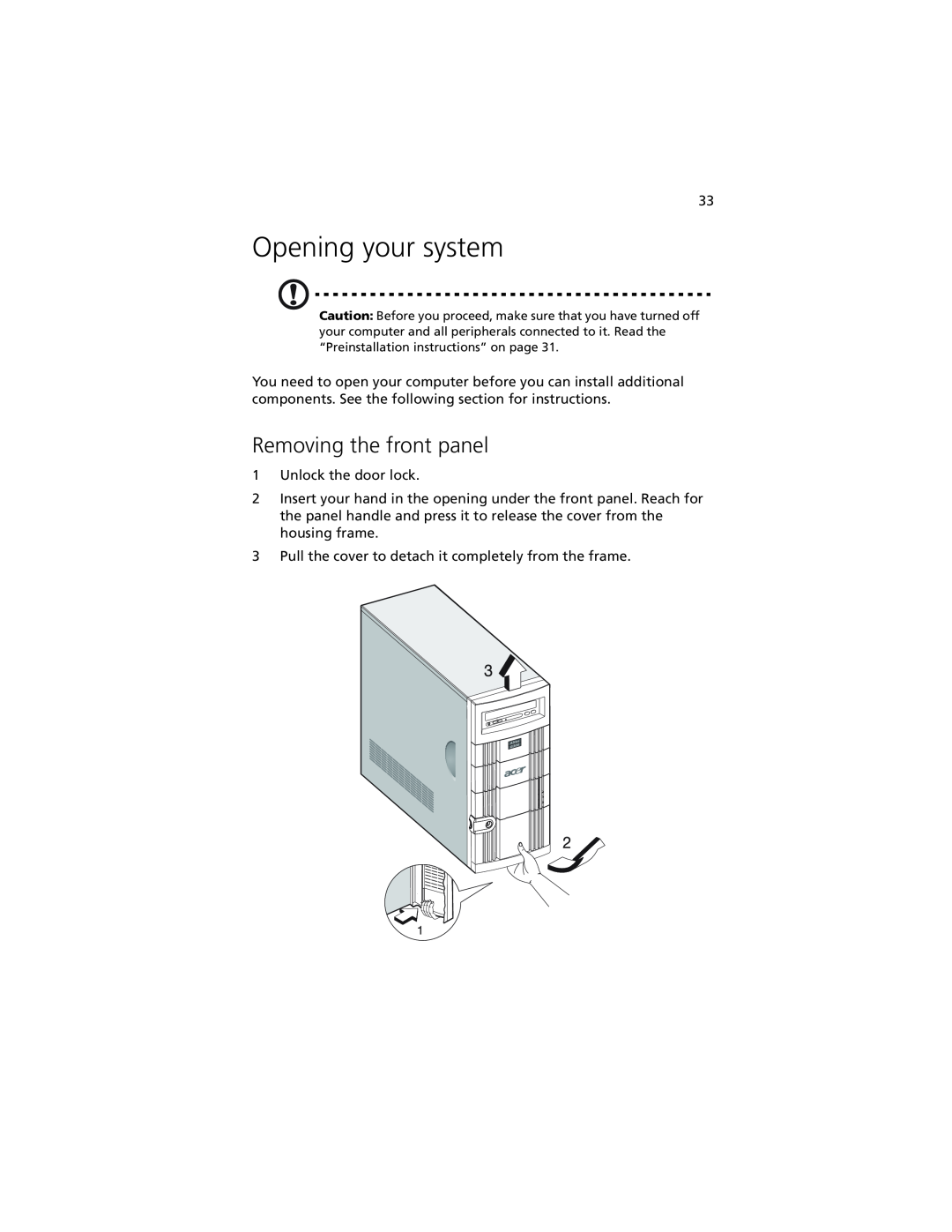Acer G301 manual Opening your system, Removing the front panel 