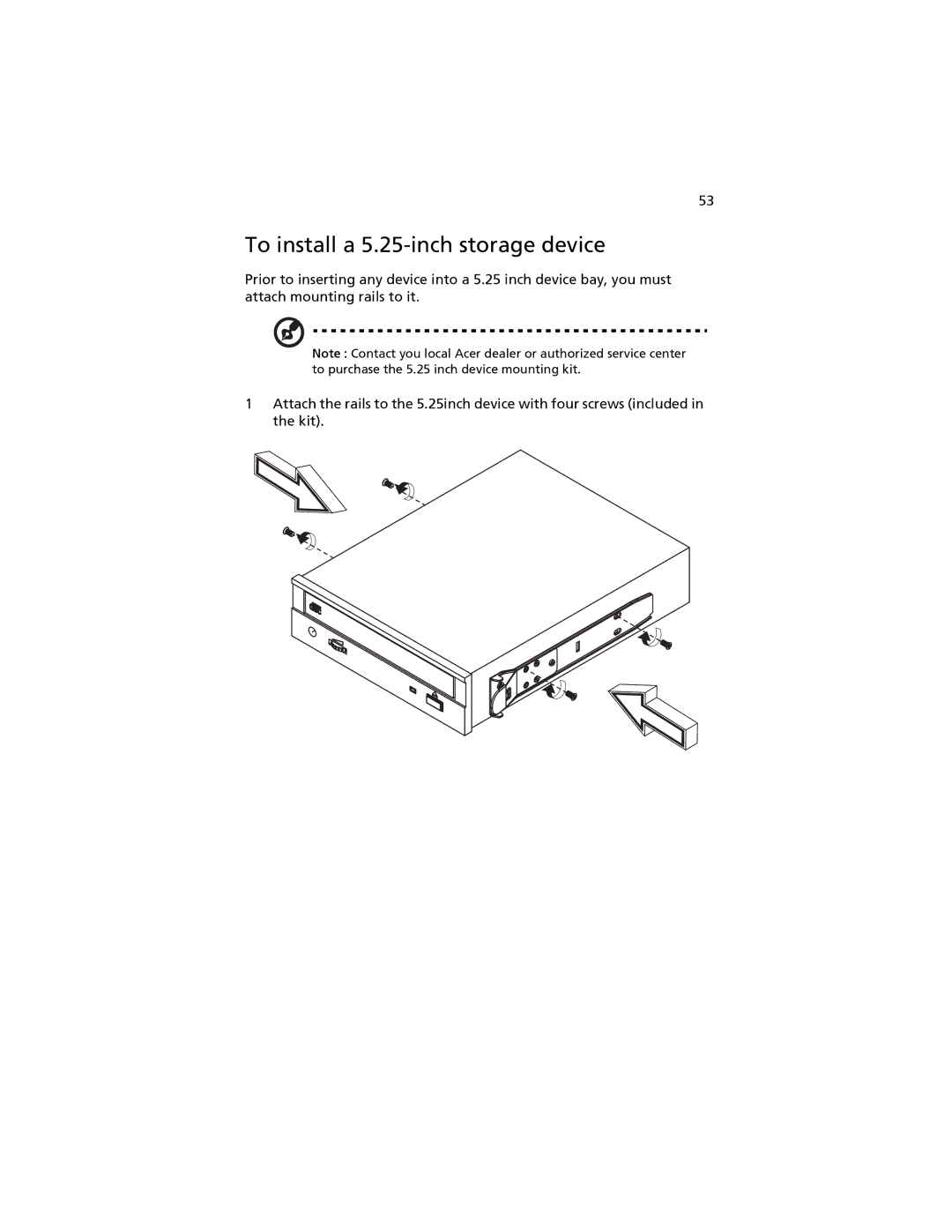 Acer G520 series manual To install a 5.25-inch storage device 