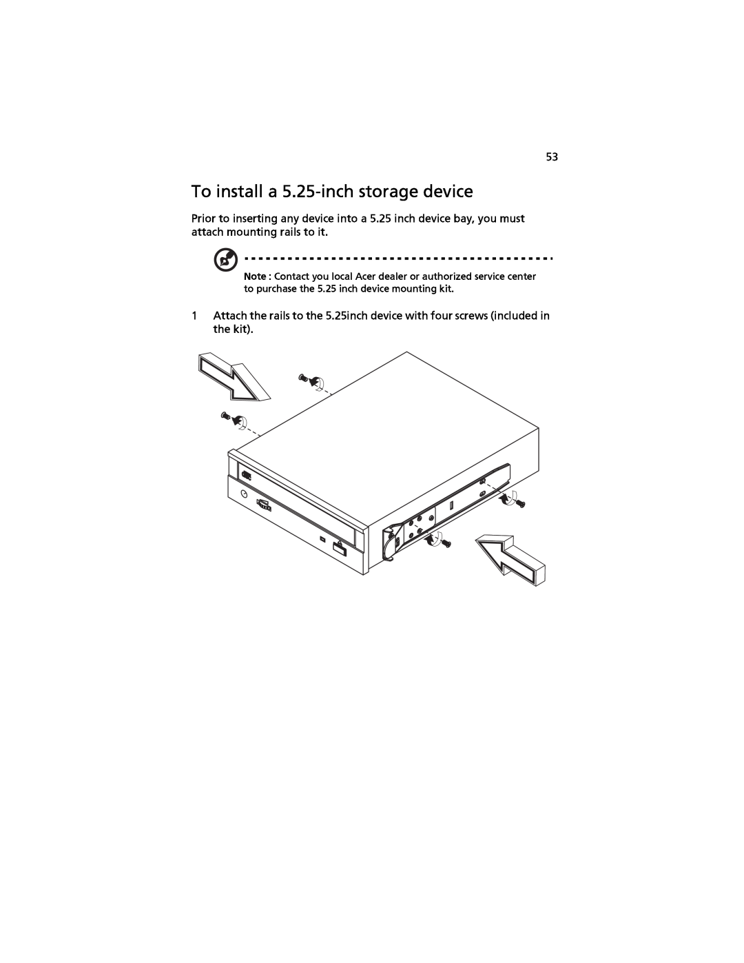 Acer G520 series manual To install a 5.25-inch storage device 