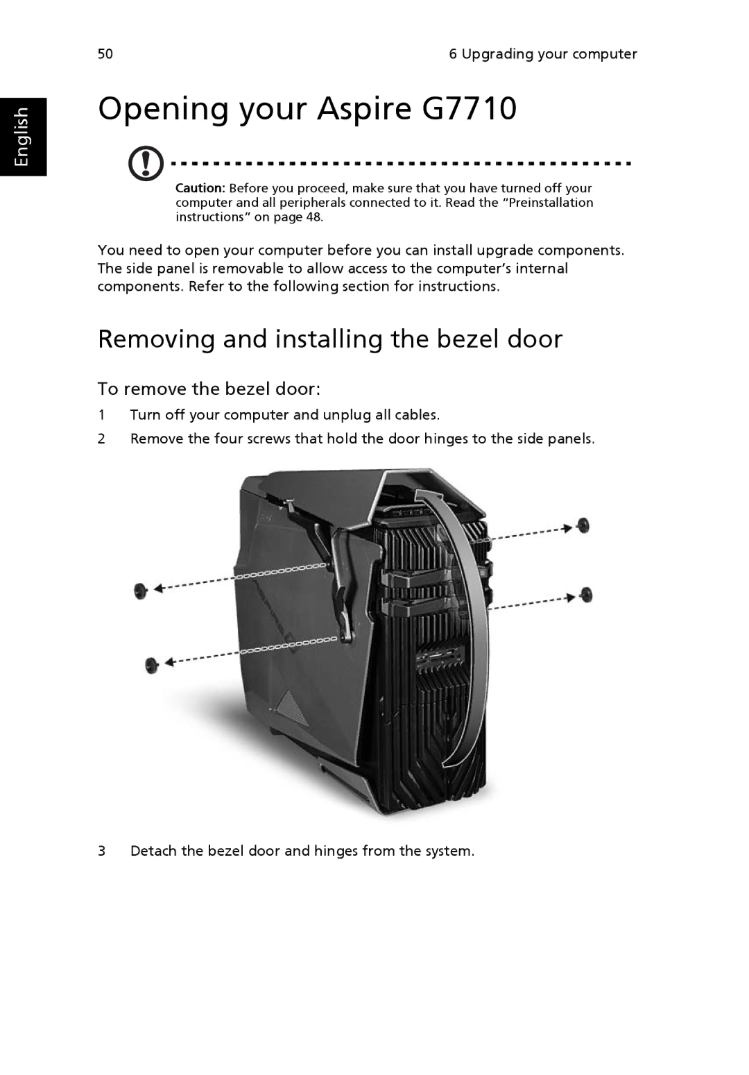 Acer G7710 SERIES manual Opening your Aspire G7710, Removing and installing the bezel door, To remove the bezel door 