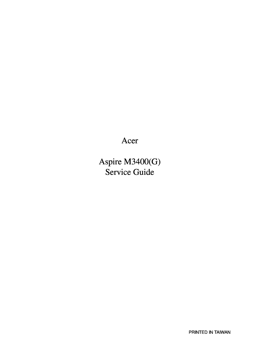 Acer m3400(g) manual Acer Aspire M3400G Service Guide, Printed In Taiwan 