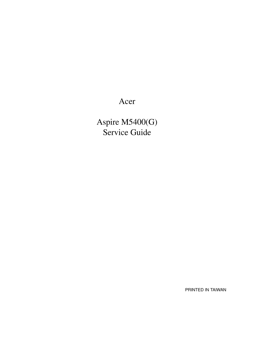 Acer M5400(G) manual Acer Aspire M5400G Service Guide 