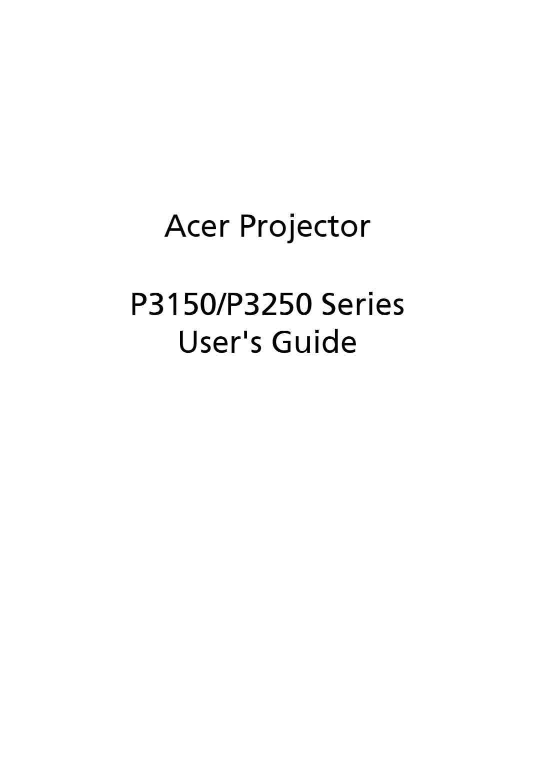 Acer P3150 Series manual Acer Projector P3150/P3250 Series Users Guide 
