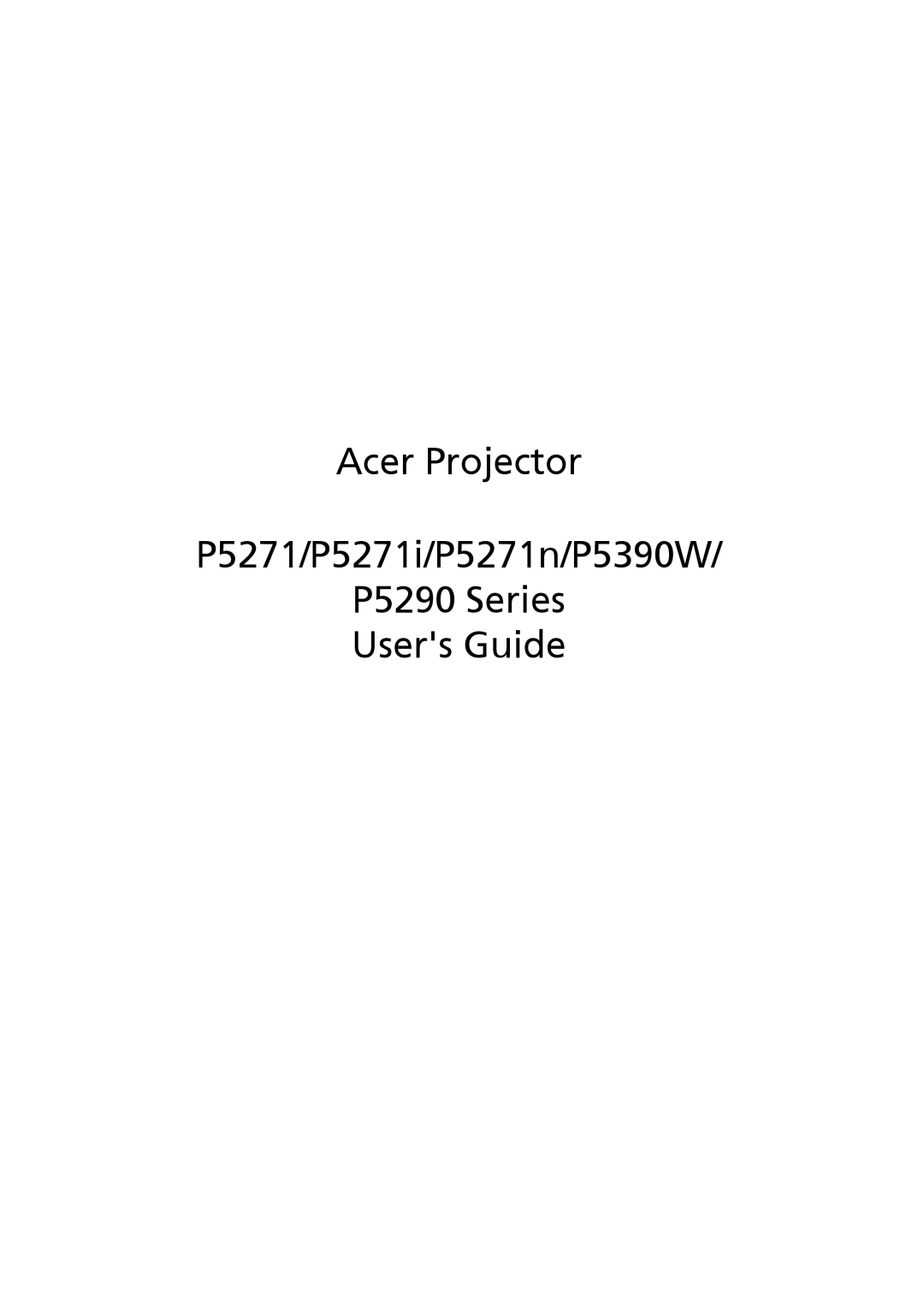 Acer manual Acer Projector P5271/P5271i/P5271n/P5390W P5290 Series Users Guide 