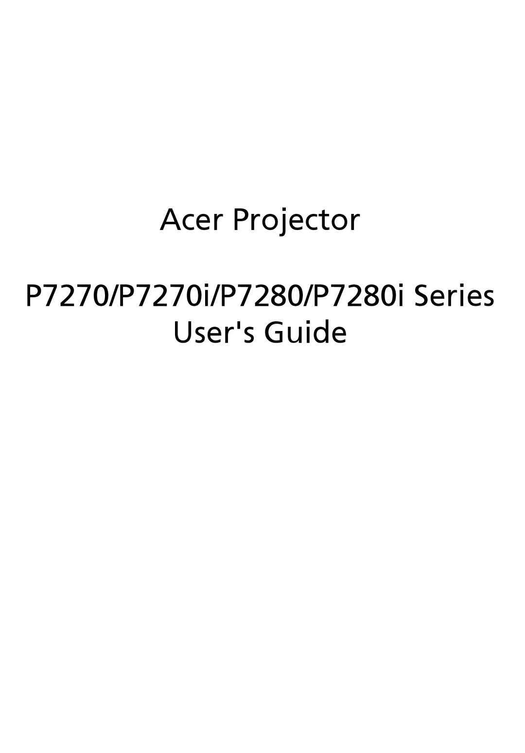 Acer P7280I manual Acer Projector P7270/P7270i/P7280/P7280i Series Users Guide 