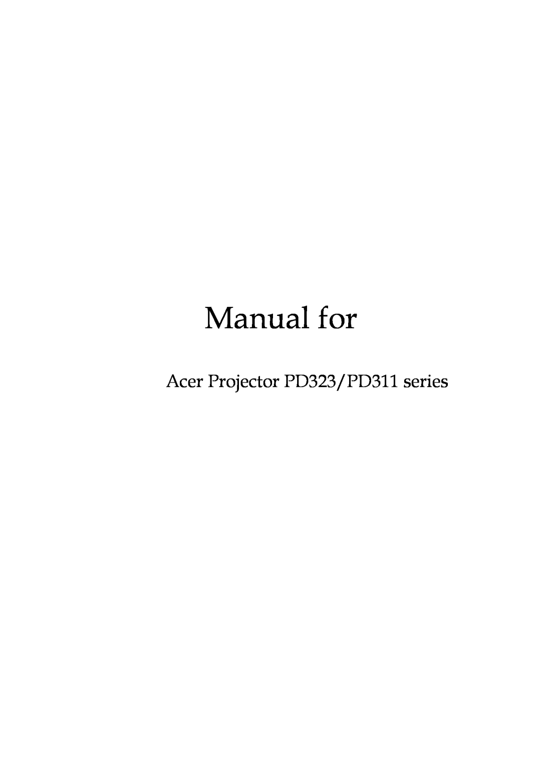 Acer manual Manual for, Acer Projector PD323/PD311 series 