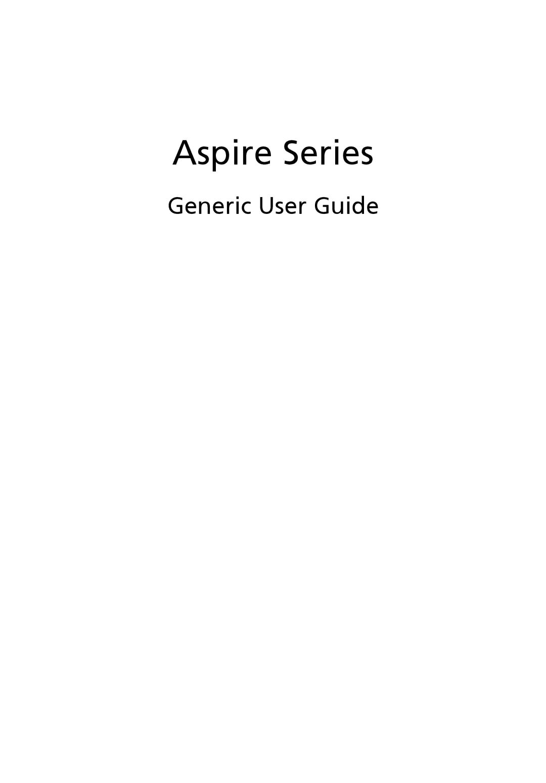 Acer NU.SH3AA.007, PT.SHVP2.002, NXM81AA018, NU.SH4AA.002, NXM34AA005, LX.ASR0X.106 manual Aspire Series, Generic User Guide 