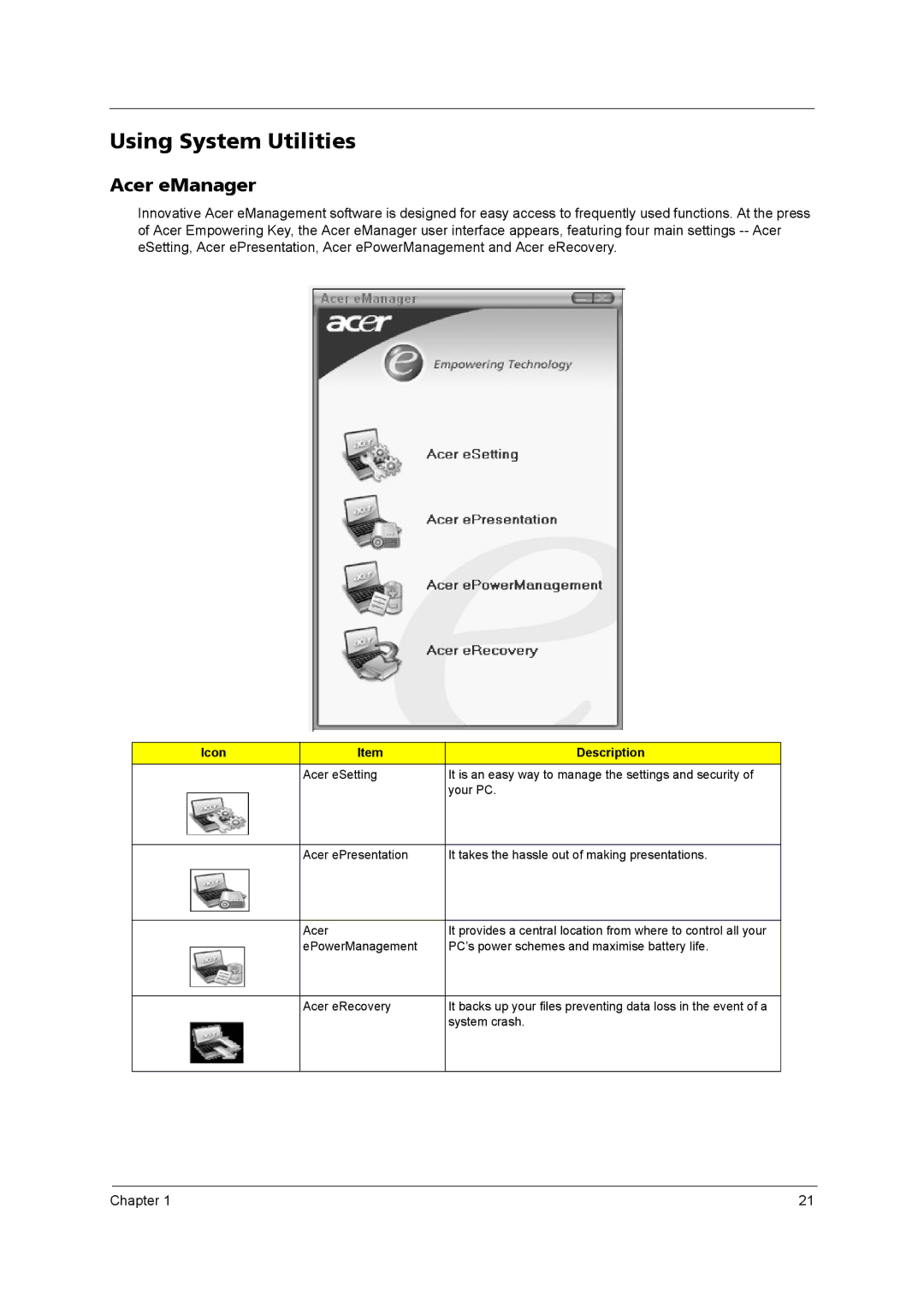 Acer LISHIN SLS0335A19A54LF, QD14TL0102, PLUTO MK6025GAS, MK4025GAS, N141I1-L05 (GLARE) Using System Utilities, Acer eManager 