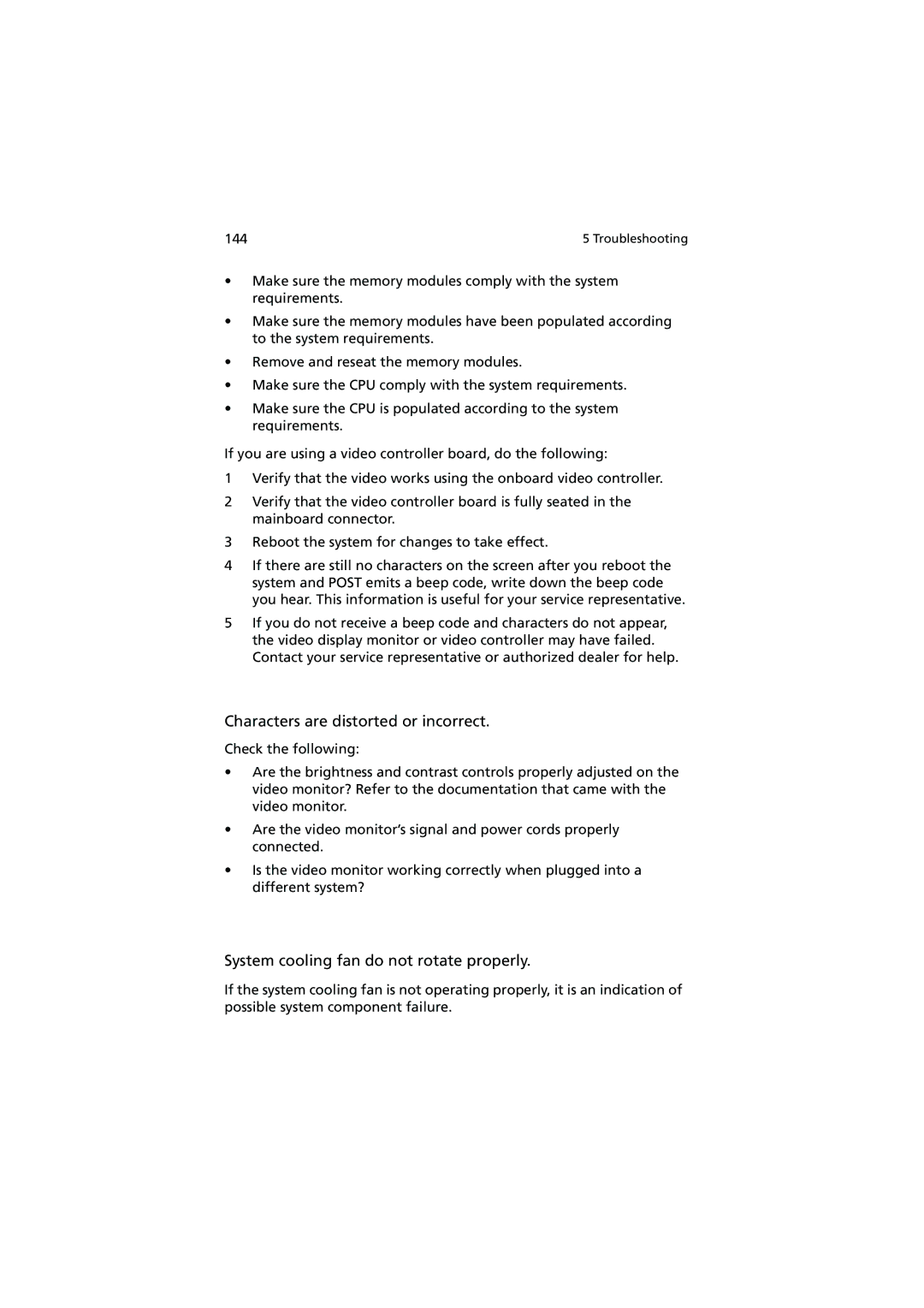 Acer R720 Series manual Characters are distorted or incorrect, System cooling fan do not rotate properly 