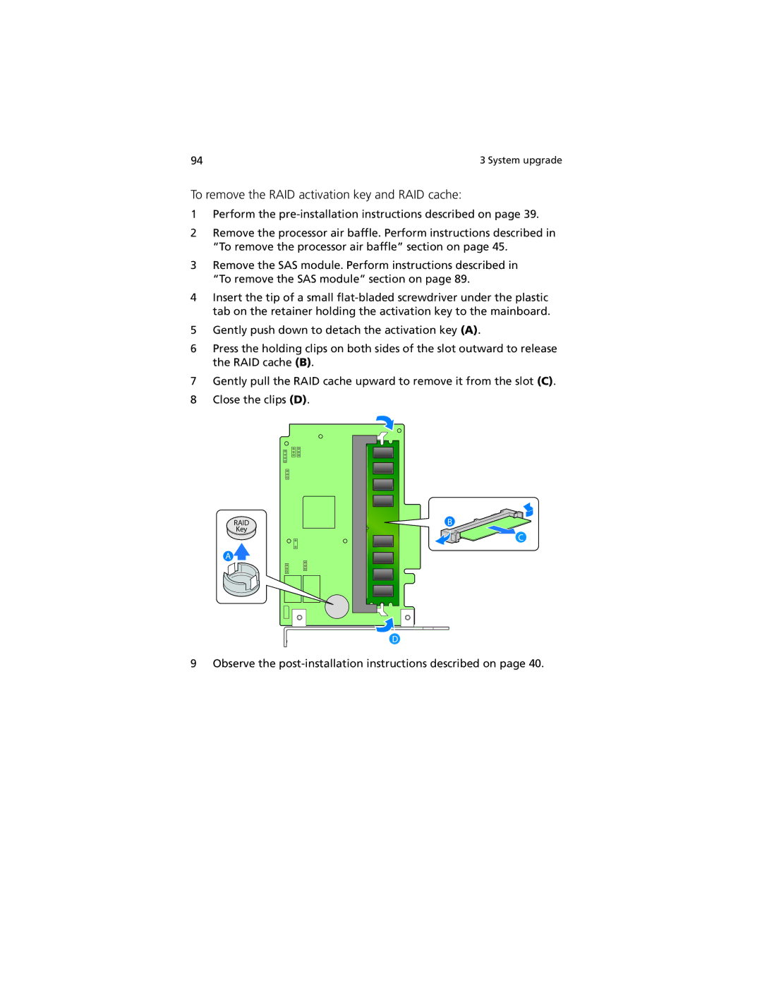 Acer R920 Series manual To remove the RAID activation key and RAID cache 