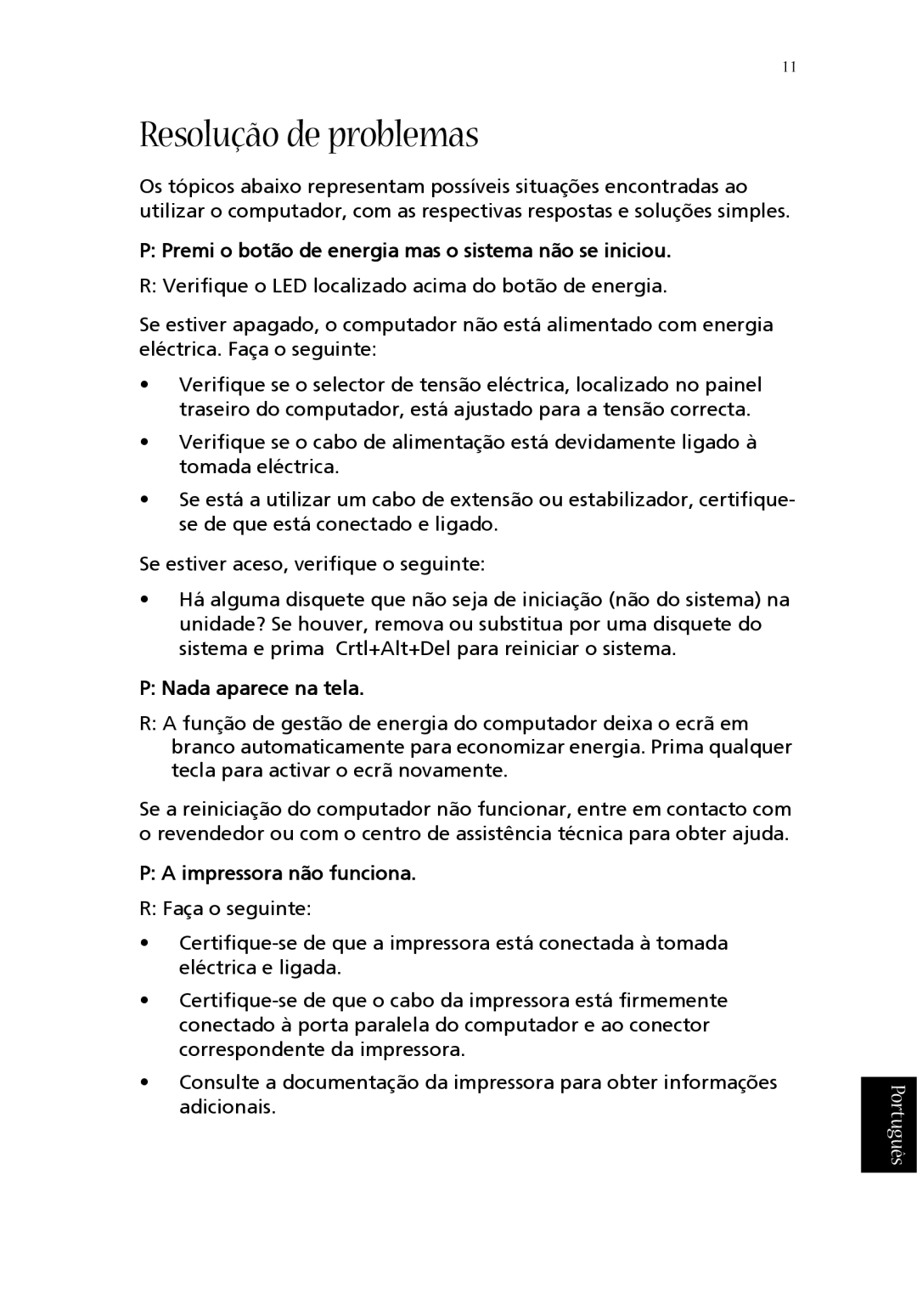 Acer T600 manual do utilizador Resolução de problemas, Premi o botão de energia mas o sistema não se iniciou 