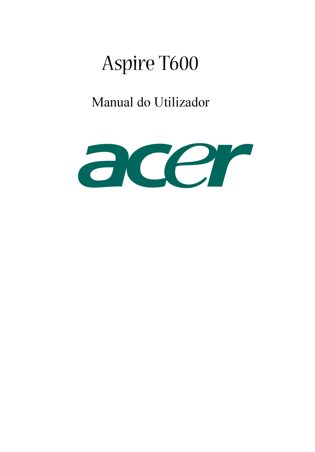 Acer manual do utilizador Manual do Utilizador, Aspire T600 