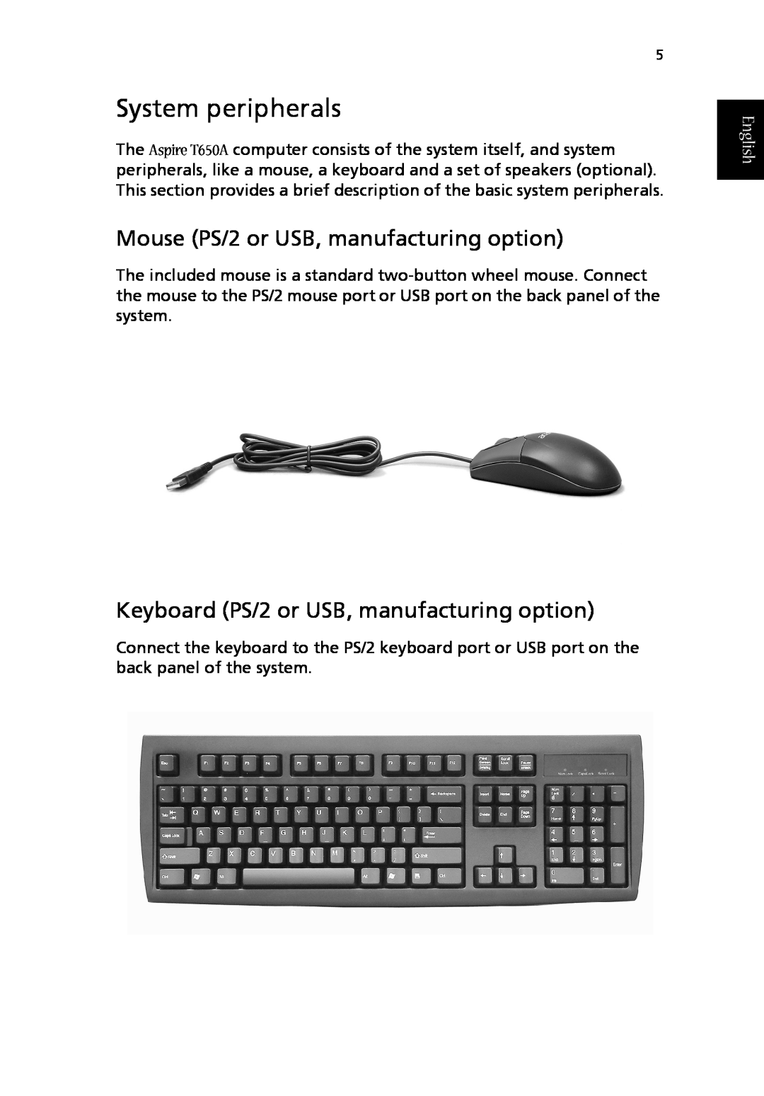 Acer T650A manual System peripherals, Mouse PS/2 or USB, manufacturing option, Keyboard PS/2 or USB, manufacturing option 