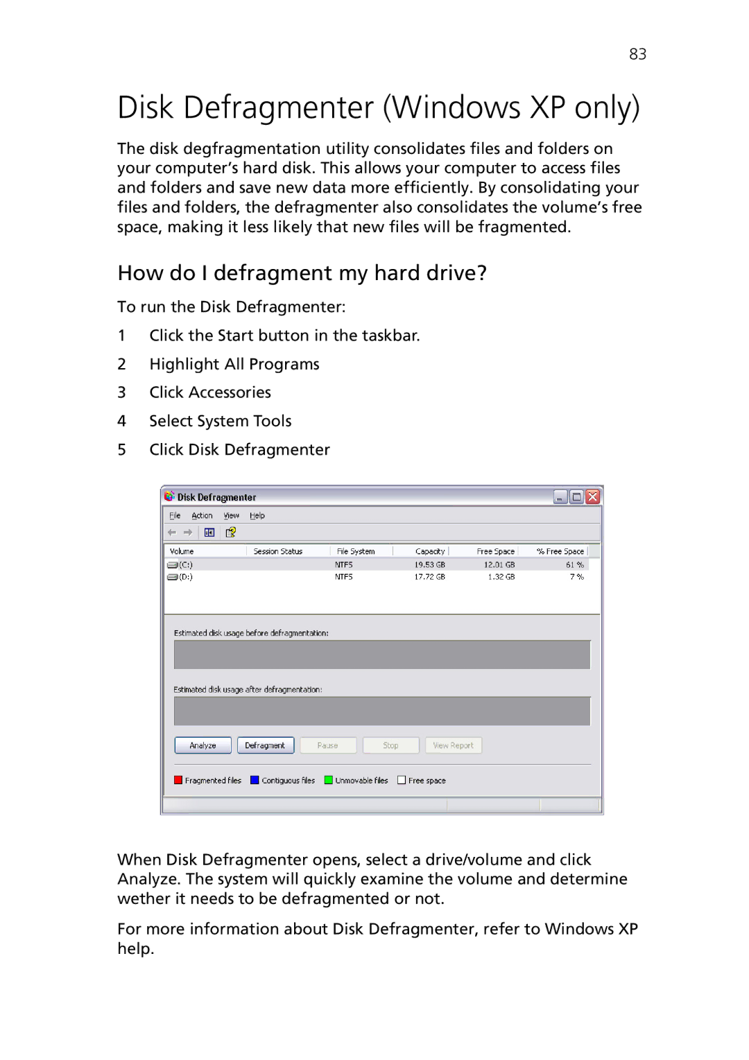 Acer Veriton 3600GT, Veriton 3600V manual Disk Defragmenter Windows XP only, How do I defragment my hard drive? 