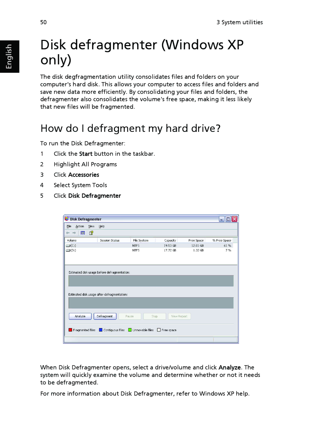 Acer Veriton manual Disk defragmenter Windows XP only, How do I defragment my hard drive? 