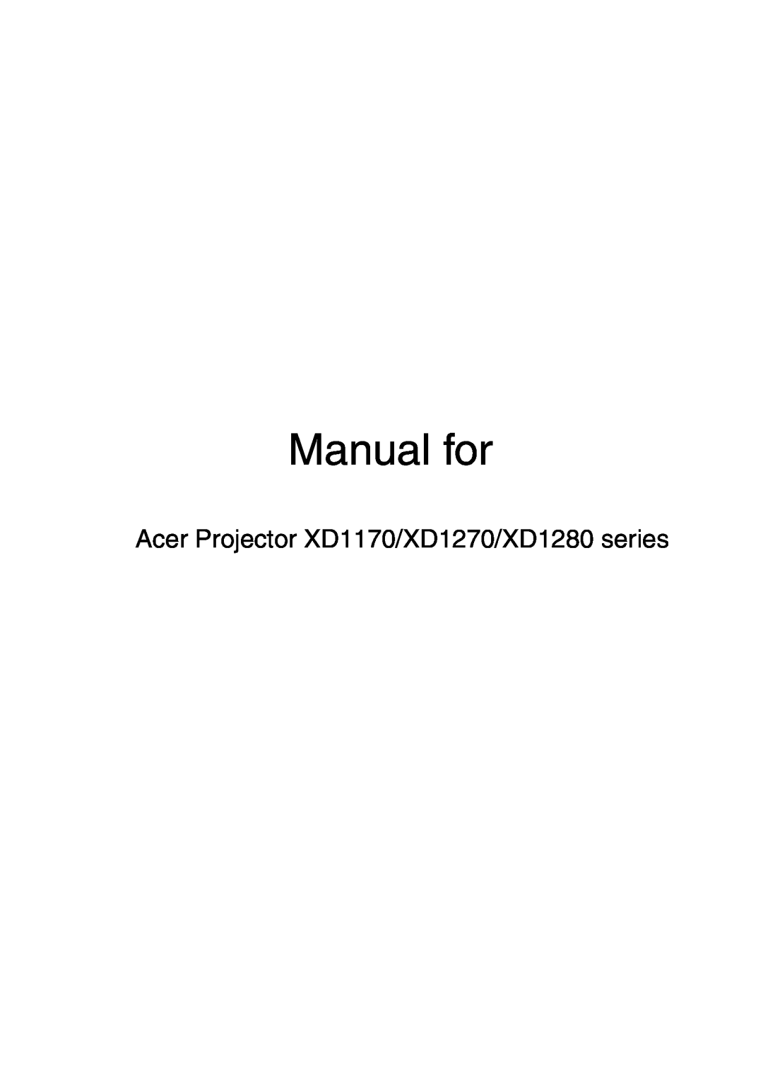 Acer manual Manual for, Acer Projector XD1170/XD1270/XD1280 series 
