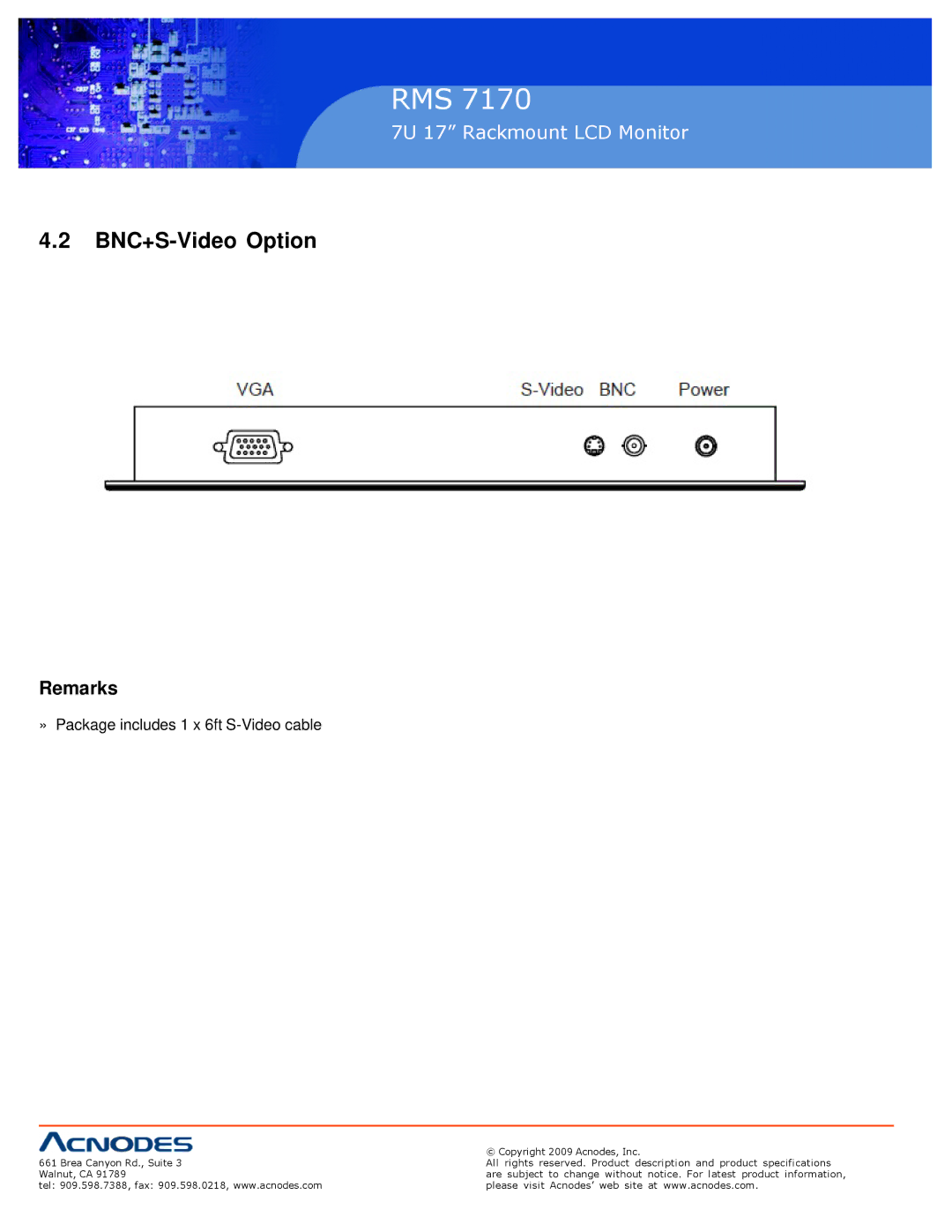 Acnodes 7170 user manual BNC+S-Video Option, » Package includes 1 x 6ft S-Video cable 