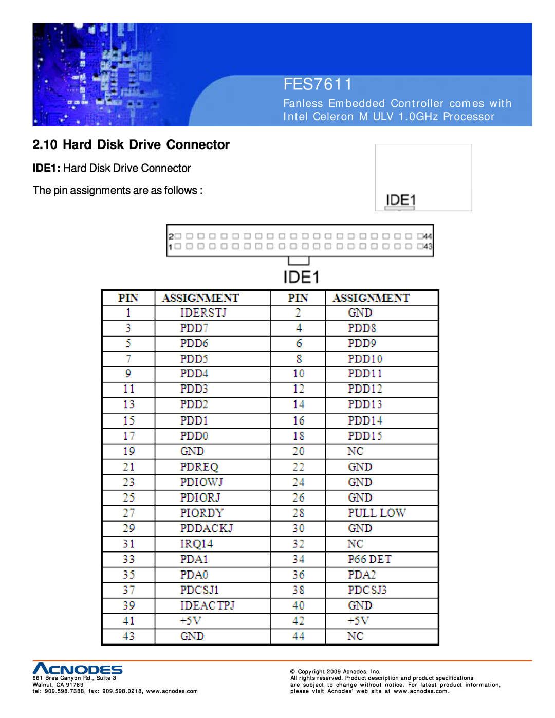 Acnodes FES7611 Hard Disk Drive Connector, Fanless Embedded Controller comes with, Intel Celeron M ULV 1.0GHz Processor 