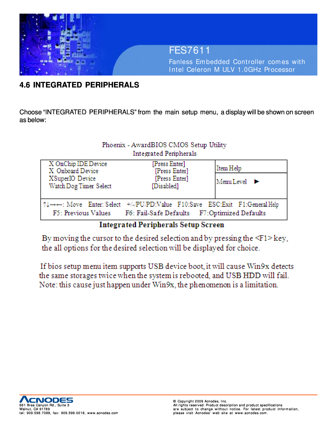 Acnodes FES7611 Integrated Peripherals, Fanless Embedded Controller comes with, Intel Celeron M ULV 1.0GHz Processor 