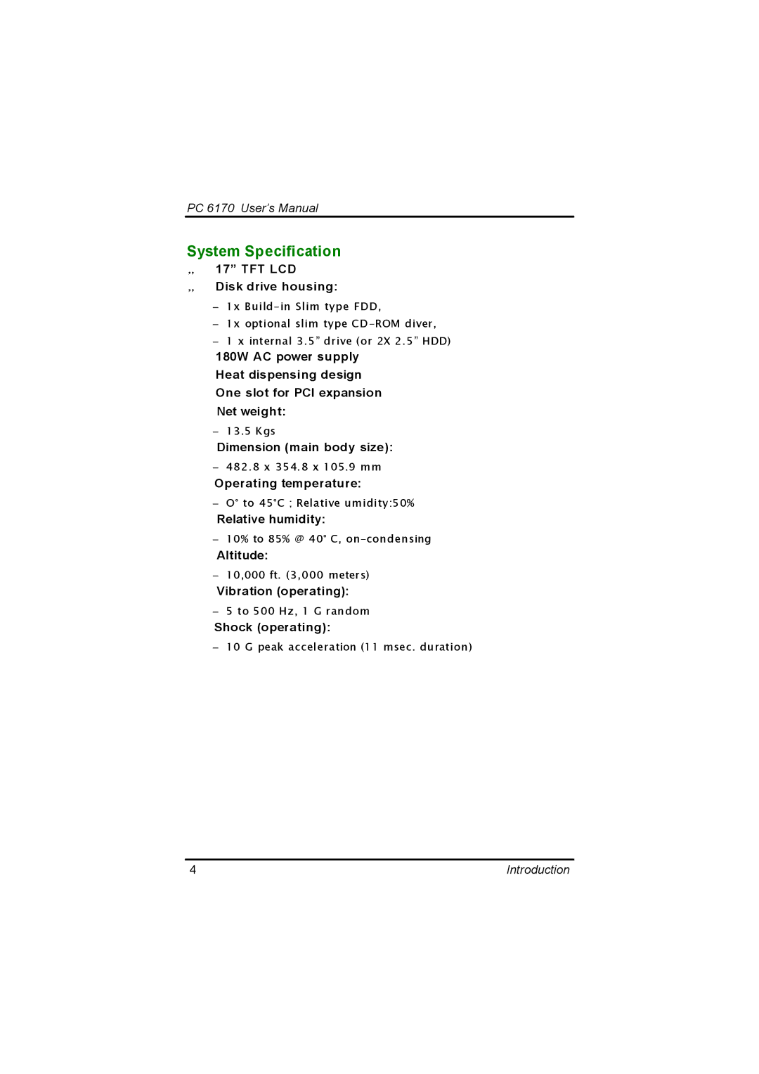 Acnodes PC 6170 manual System Specification, „ 17 TFT LCD „ Disk drive housing 