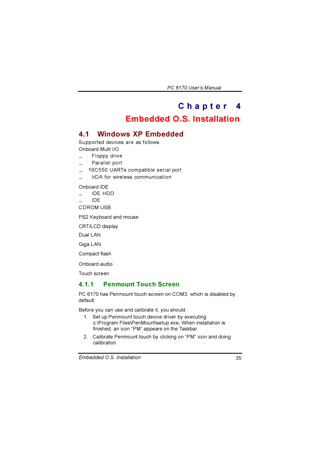 Acnodes PC 6170 manual Embedded O.S. Installation, Windows XP Embedded, Penmount Touch Screen 