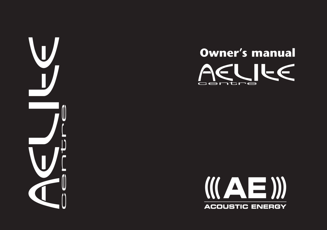 Acoustic Energy AELITE Centre owner manual 