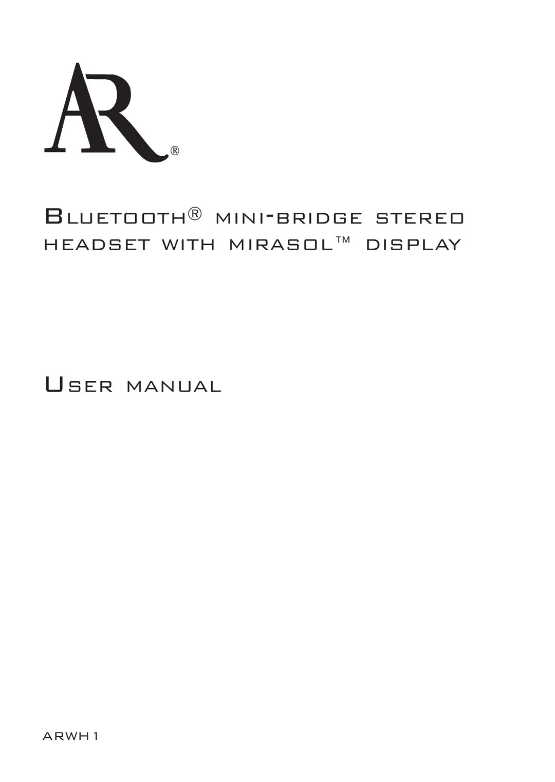 Acoustic Research ARWH1 user manual Bluetooth MINI-BRIDGE Stereo Headset with Mirasol Display 