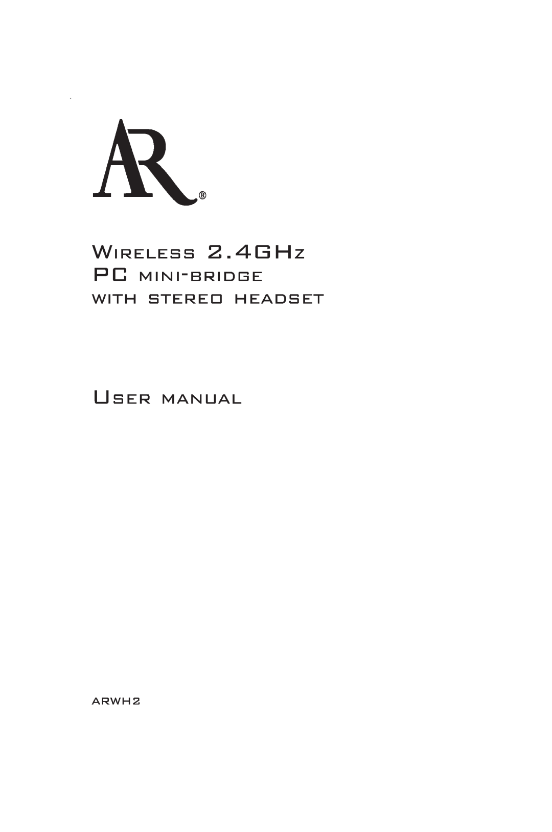Acoustic Research ARWH2 user manual WIRELESS 2.4GHZ PC MINI-BRIDGE 