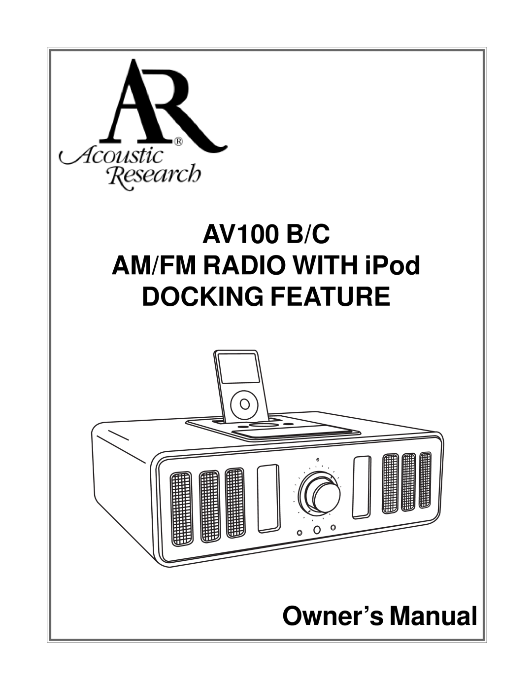 Acoustic Research AV100 C owner manual AM/FM RADIO WITH iPod, Owner’s Manual, AV100 B/C, Docking Feature 