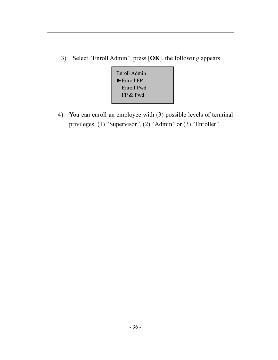 Acroprint V3, TQ600 user manual Select Enroll Admin, press OK, the following appears 