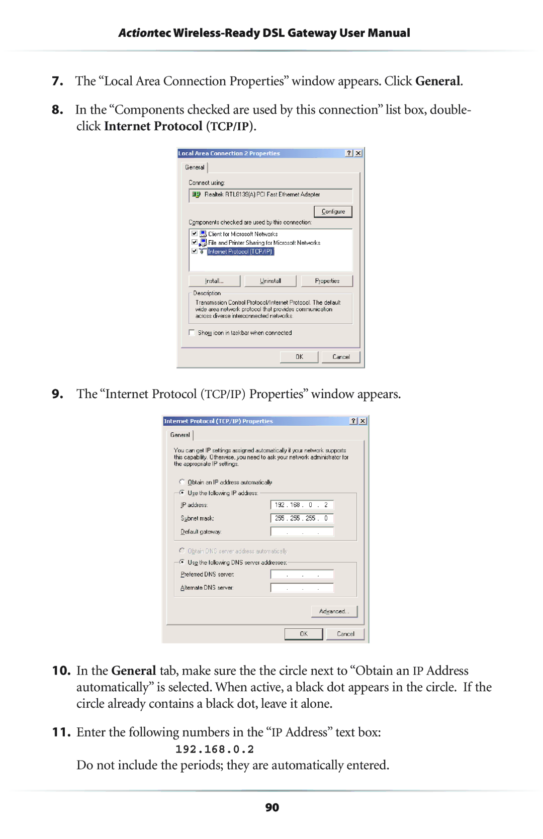 Actiontec electronic GS204AD9-01 user manual Do not include the periods they are automatically entered 