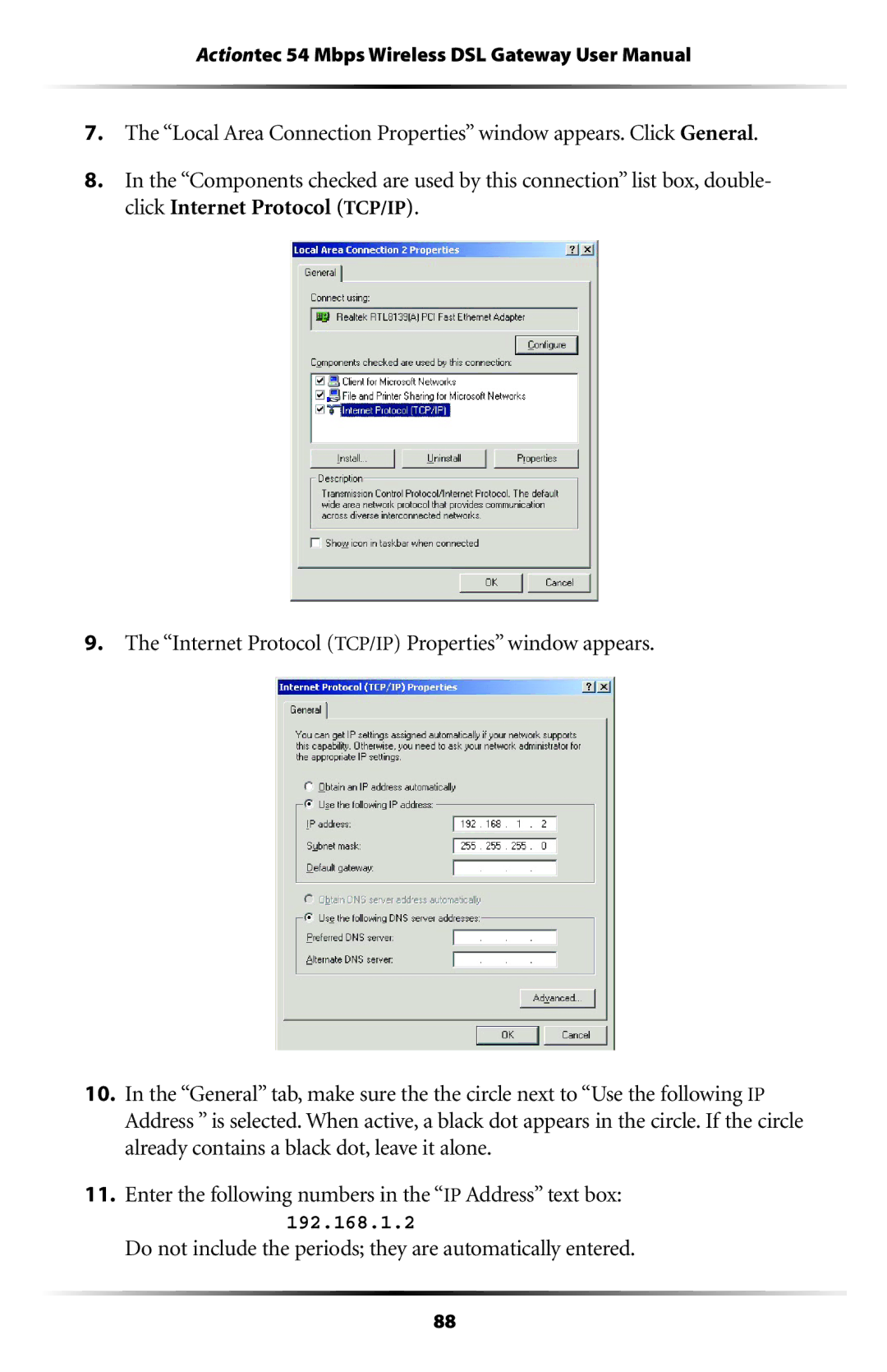 Actiontec electronic GT704WG user manual Do not include the periods they are automatically entered 