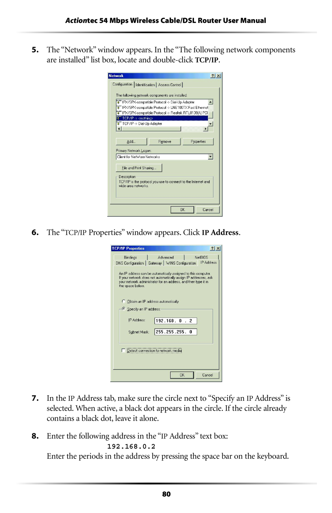 Actiontec electronic GT704WR user manual The “TCP/IP Properties” window appears. Click IP Address 