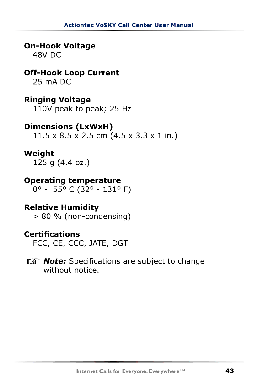 Actiontec electronic UP102 user manual On-Hook Voltage, Off-Hook Loop Current, Ringing Voltage, Dimensions LxWxH, Weight 