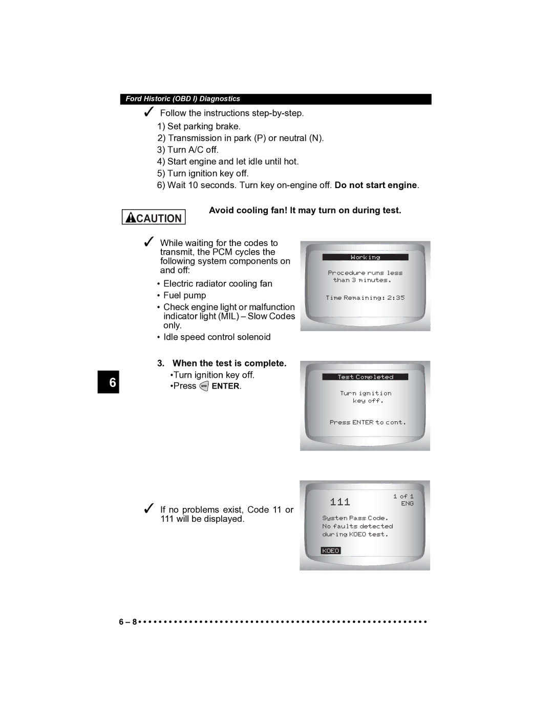 Actron CP9185 manual Avoid cooling fan! It may turn on during test, When the test is complete 