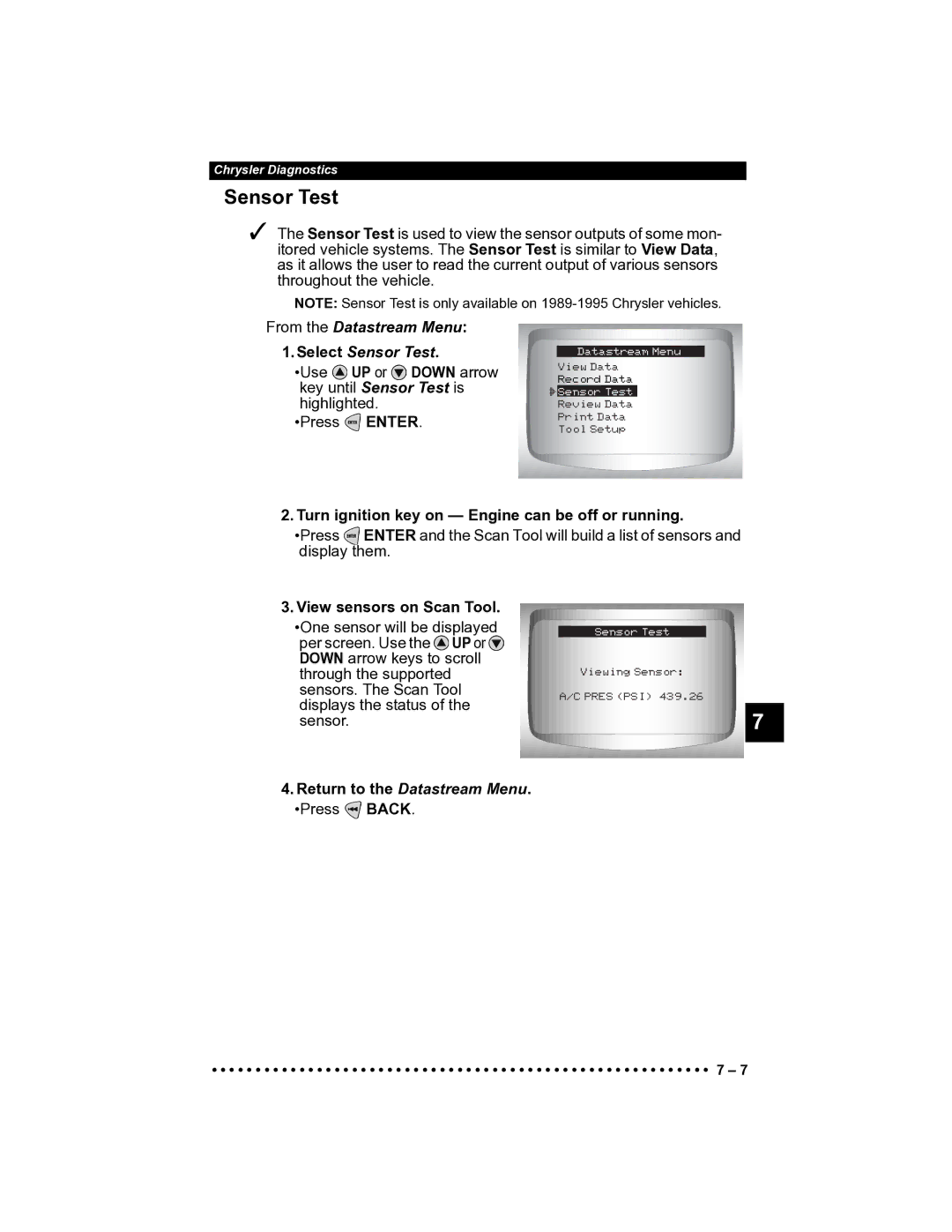 Actron CP9185 From the Datastream Menu Select Sensor Test, Use UP or Down arrow key until Sensor Test is highlighted 