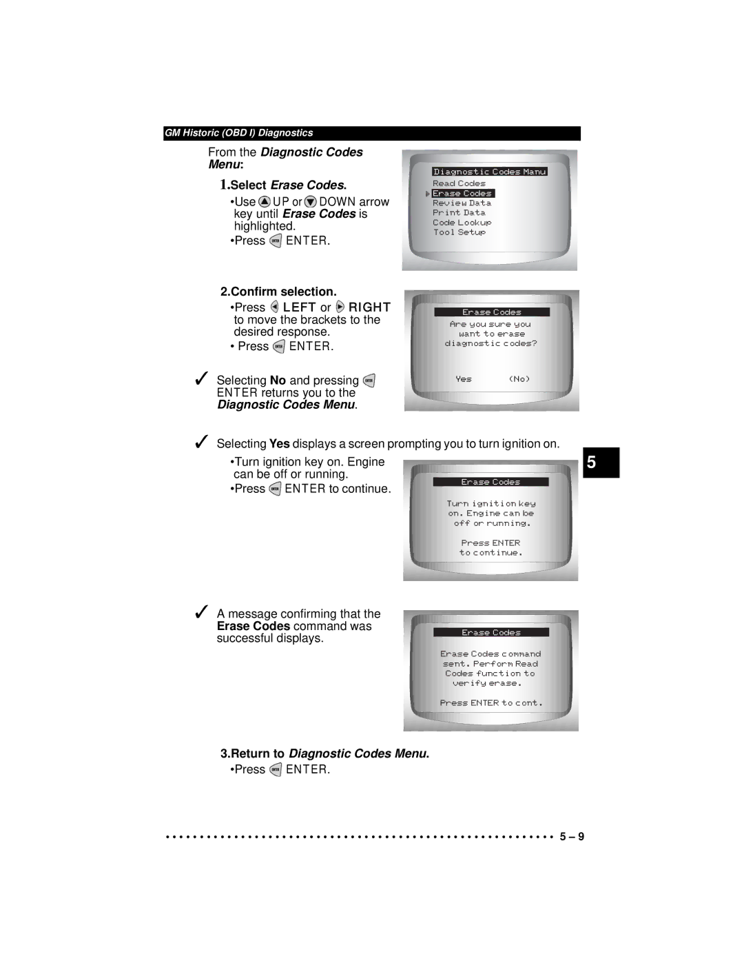 Actron CP9190 From the Diagnostic Codes Menu Select Erase Codes, Use UP or Down arrow key until Erase Codes is highlighted 