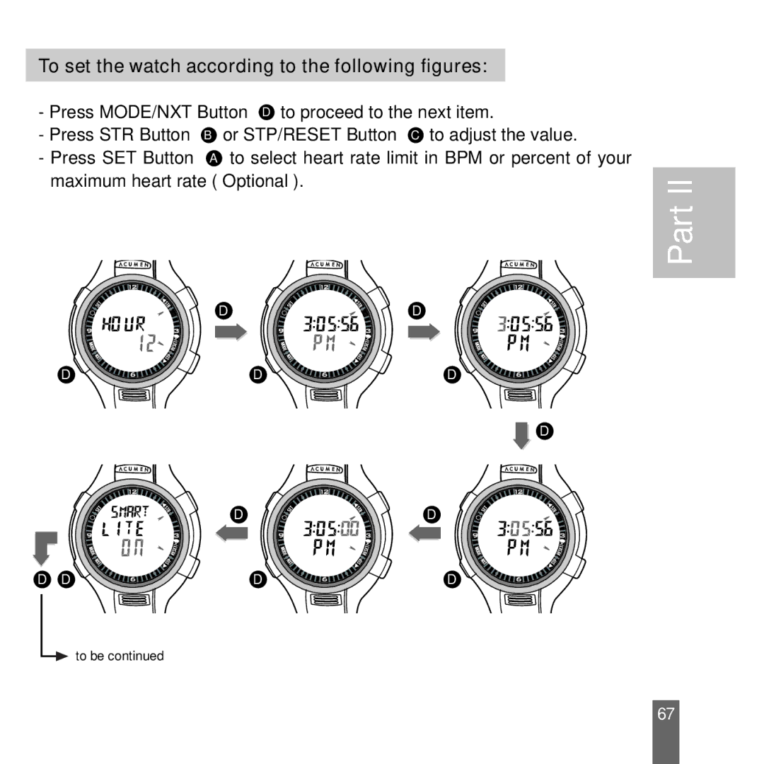 Acumen Stopwatch manual To set the watch according to the following figures 