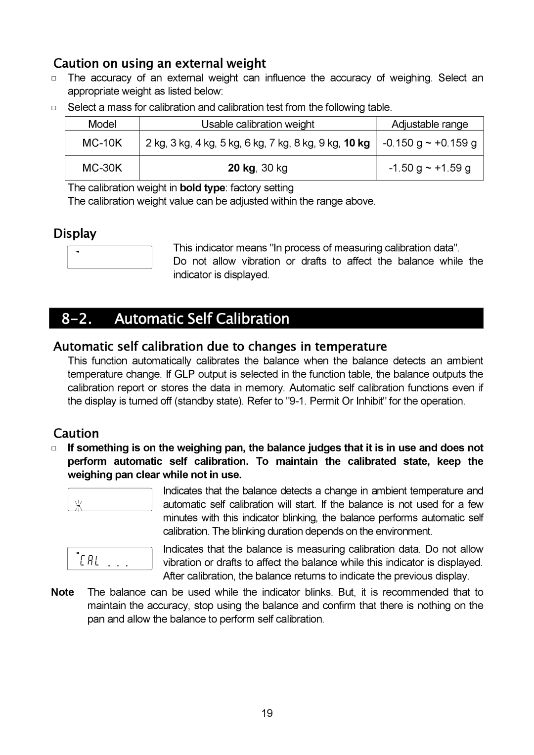 A&D MC-30K, MC-10K Automatic Self Calibration, Automatic self calibration due to changes in temperature, 150 g ~ +0.159 g 