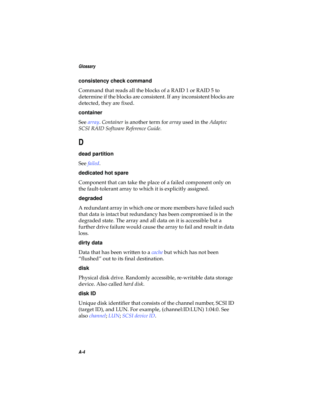 Adaptec 2120S, 2200S Consistency check command, Container, Dead partition, Dedicated hot spare, Degraded, Dirty data, Disk 