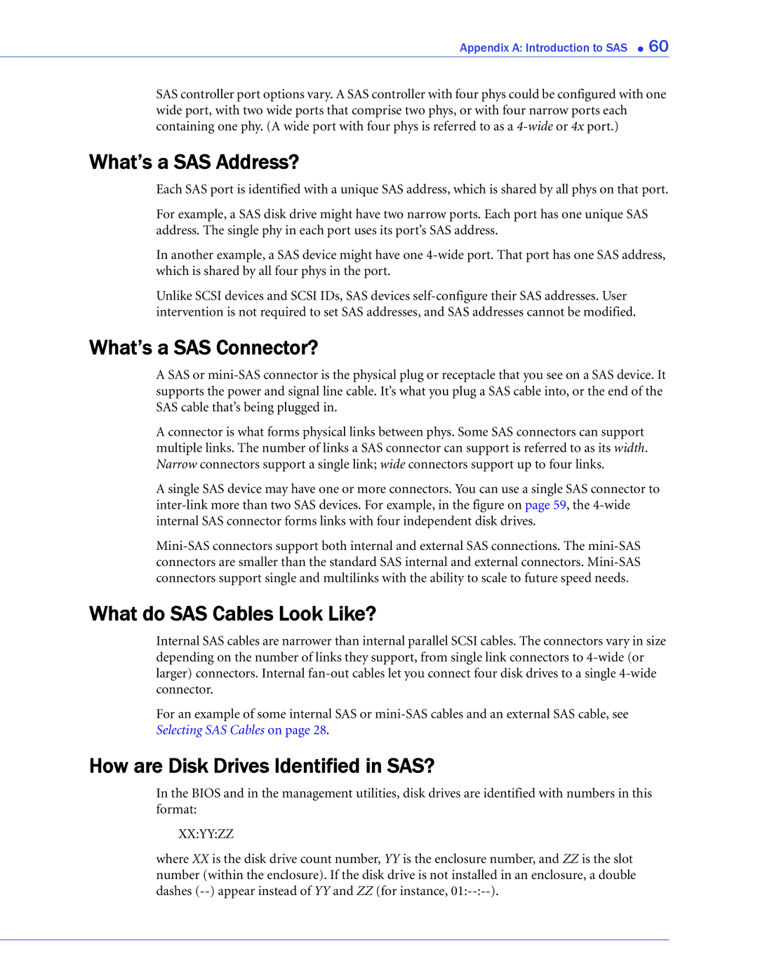 Adaptec 58300, 44300, 48300, 1220SA, 1420SA What’s a SAS Address?, What’s a SAS Connector?, What do SAS Cables Look Like? 