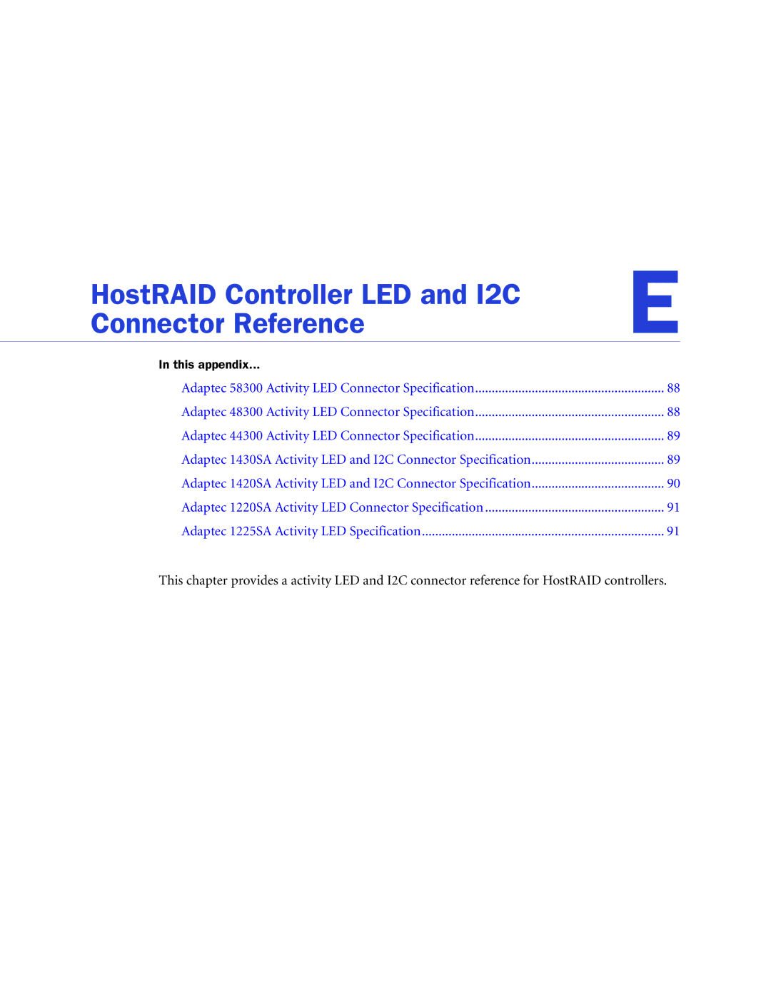 Adaptec 48300, 58300, 44300, 1220SA, 1420SA, 1225SA, 1430SA manual HostRAID Controller LED and I2C Connector Reference 