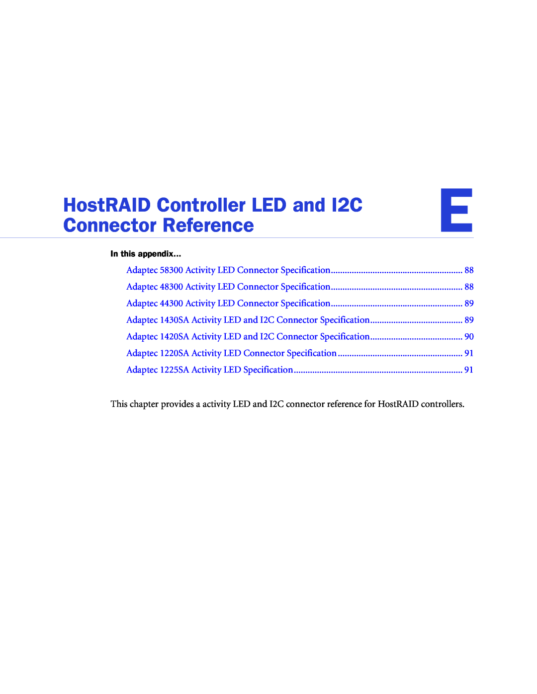 Adaptec 48300, 58300, 44300, 1220SA, 1420SA, 1225SA HostRAID Controller LED and I2C, Connector Reference, In this appendix 