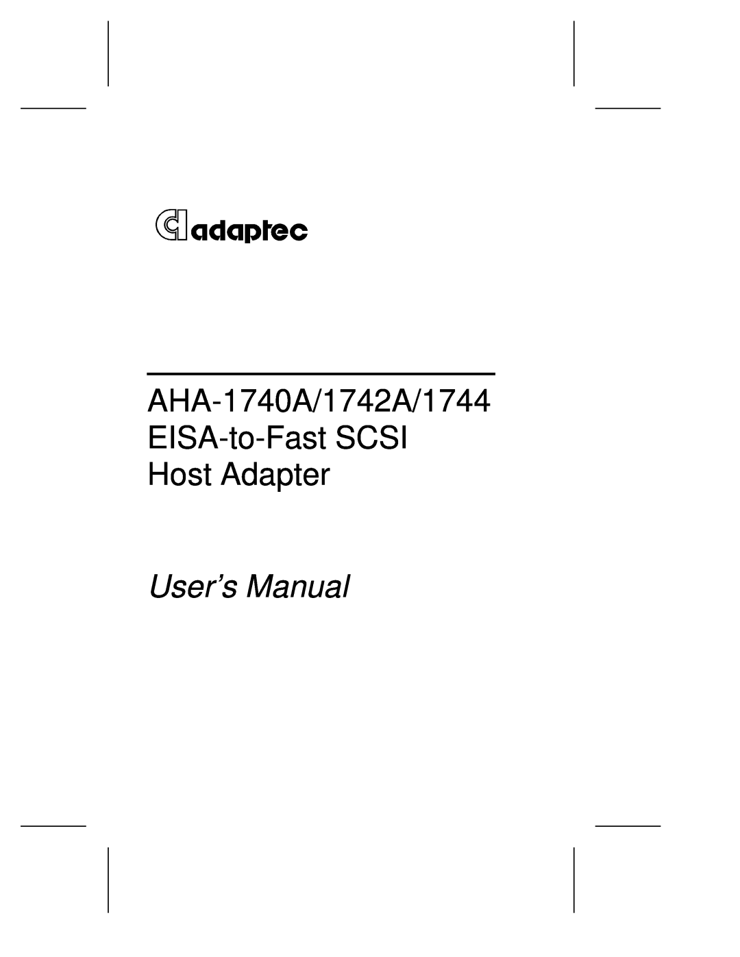 Adaptec user manual AHA-1740A/1742A/1744 EISA-to-Fast SCSI Host Adapter, User’s Manual 