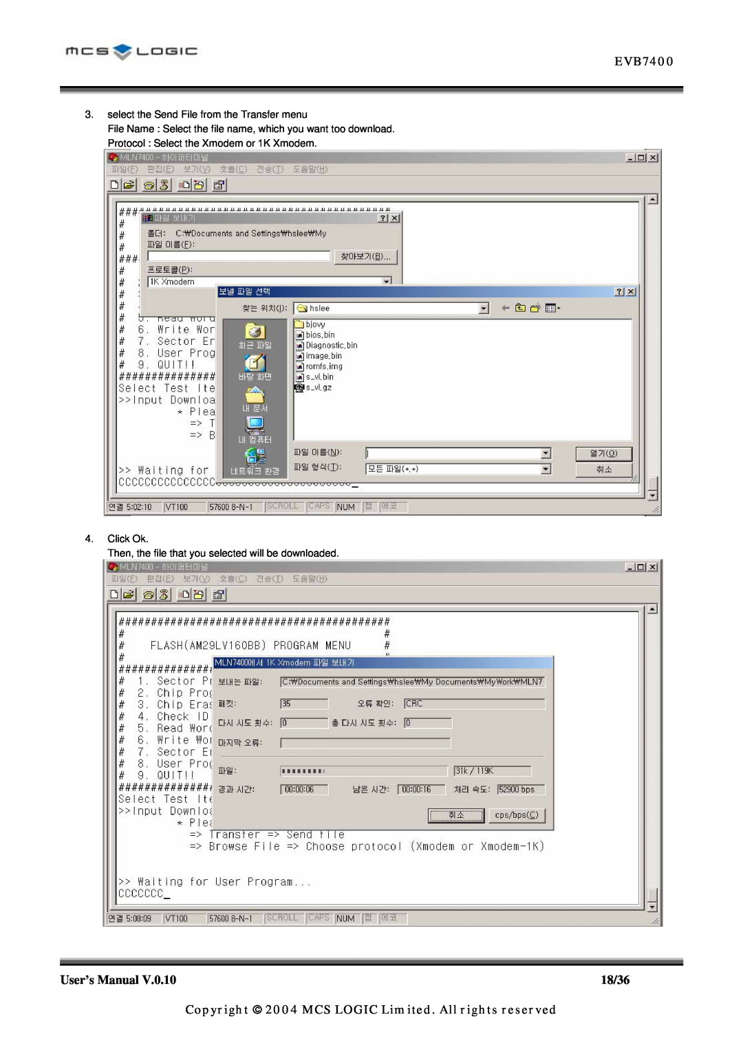 ADC MLN7400 EVB7400, select the Send File from the Transfer menu, Protocol Select the Xmodem or 1K Xmodem 4. Click Ok 
