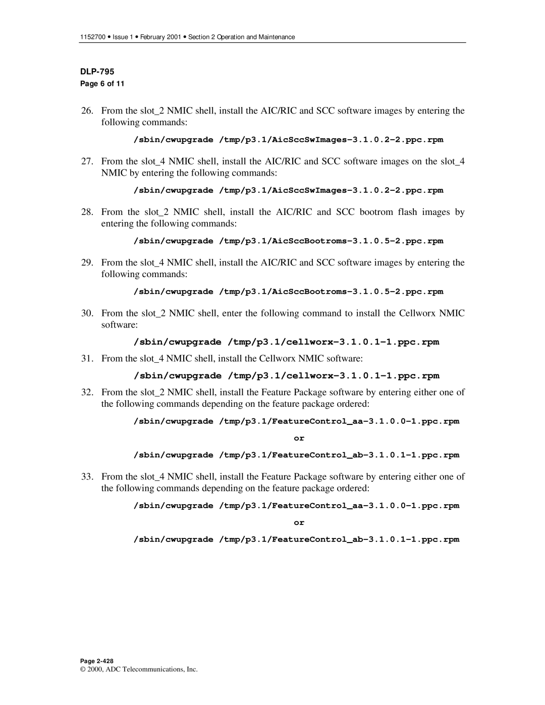 ADC Release 3.1 user manual Sbin/cwupgrade /tmp/p3.1/cellworx-3.1.0.1-1.ppc.rpm 