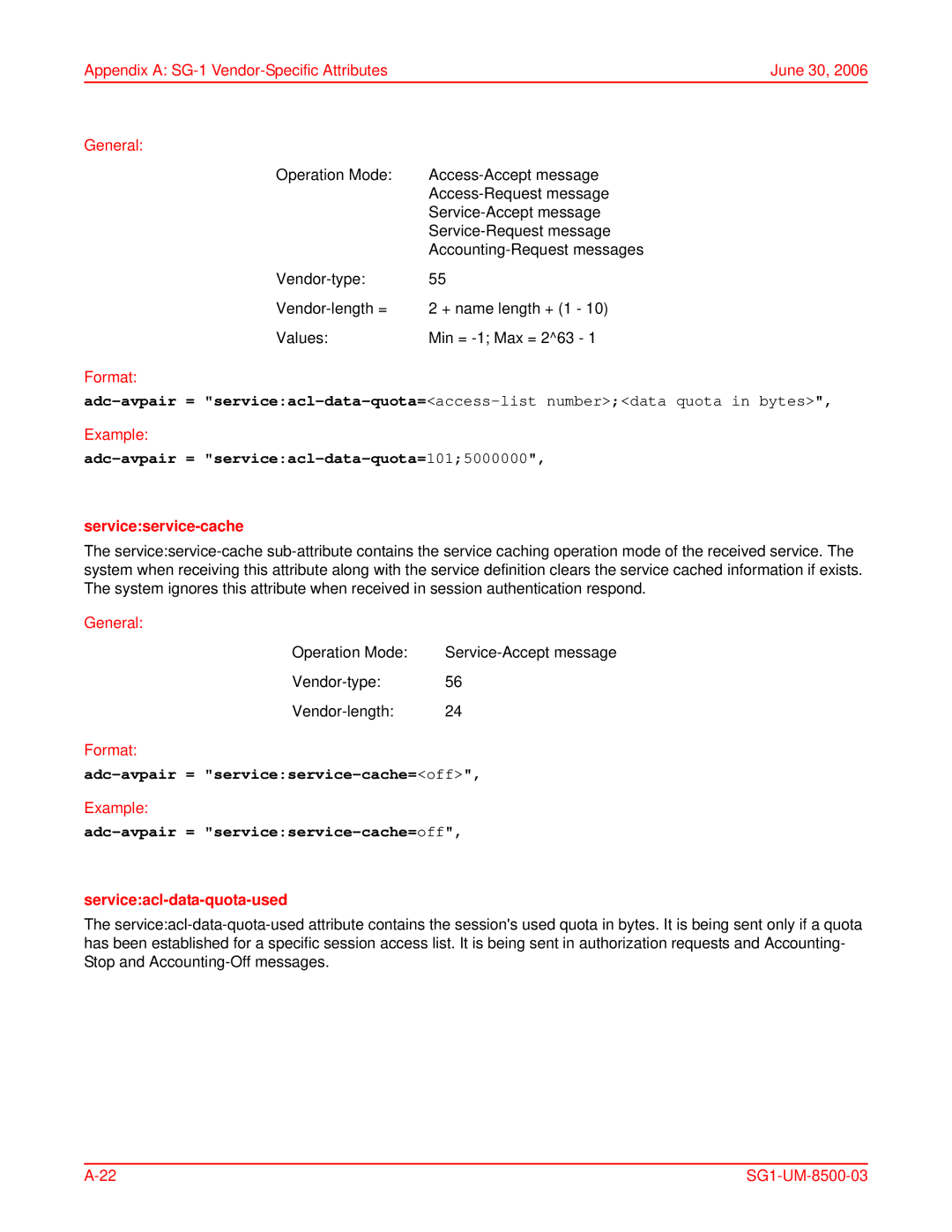 ADC SG-1 Adc-avpair = serviceacl-data-quota=1015000000, Serviceservice-cache, Adc-avpair = serviceservice-cache=off 